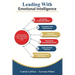 Leading With Emotional Intelligence: Unlocking The Power of Emotions One Step At A Time