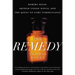 The Remedy: Robert Koch, Arthur Conan Doyle, and the Quest to Cure Tuberculosis