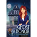 Ghost of Honor: A Cozy Mystery with a Ghostly Twist