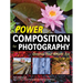 Power Composition for Photography: Develop Your Artistic Eye