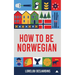How to be Norwegian