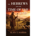The Hebrews and the Time of the End
