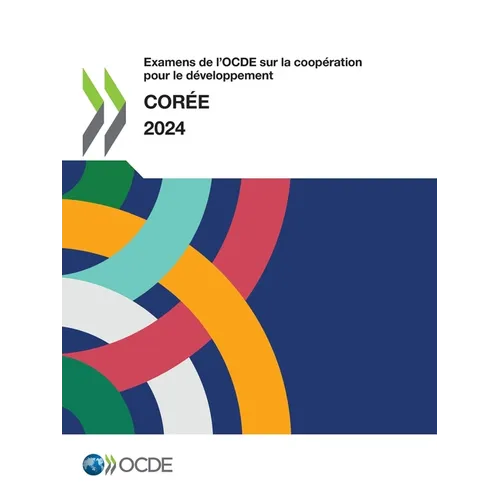 Examens de l'OCDE sur la coopération pour le développement: Corée 2024