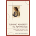 Turning Adversity to Advantage: A History of the Lipan Apaches of Texas and Northern Mexico, 1700-1900