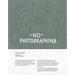 Timm Rautert: No Photographing