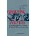 Consuming Anxieties: Consumer Protest, Gender & British Slavery, 1713-1833