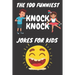 The 100 Funniest Knock-Knock Jokes for Kids: Knock-Knock Jokes for Kids (CUTE BLACK COVER)