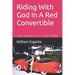 Riding With God In A Red Convertible