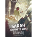 Sarah Journeys West: An Oregon Trail Survival Story