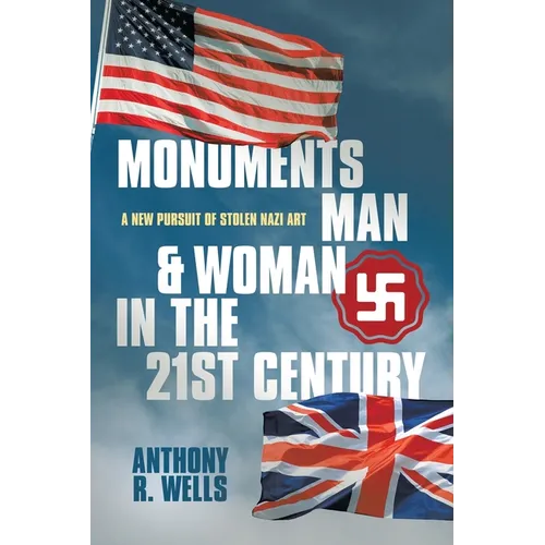 Monuments Man & Woman in the 21st Century: A New Pursuit of Stolen Nazi Art