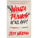Ninja Punks, @*&% OFF!