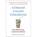 A Disease Called Childhood: Why ADHD Became an American Epidemic