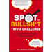 Spot the Bullsh*t Trivia Challenge: Find the Lies (and Learn the Truth) from Science, History, Sports, Pop Culture, and More!