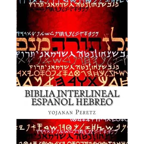 Biblia Interlineal Español Hebreo: Para Leer en Hebreo