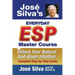 Jose Silva's Everyday ESP Master Course: Unlock Your Natural God-Given Intuition Complete Step-by-Step Guide