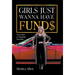 Girls Just Wanna Have Fund$: Four Steps to Financial Freedom