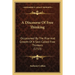 A Discourse Of Free Thinking: Occasioned By The Rise And Growth Of A Sect Called Free Thinkers (1713)