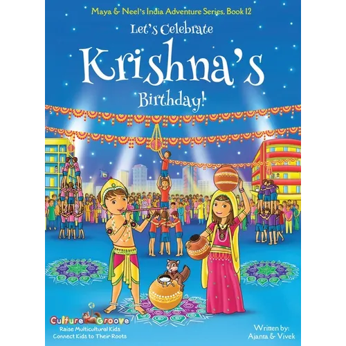 Let's Celebrate Krishna's Birthday! (Maya & Neel's India Adventure Series, Book 12)