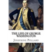 The Life of George Washington