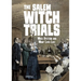 The Salem Witch Trials: Mass Hysteria and Many Lives Lost