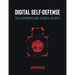 Digital Self-Defense: The Layperson's Guide to Digital Security
