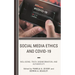 Social Media Ethics and Covid-19: Well-Being, Truth, Misinformation, and Authenticity