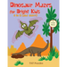 Dinosaur Mazes for Bright Kids: 8 to 12 (and older!)