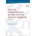 Divine Christology in the Epistle to the Hebrews: The Son as God