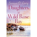 Daughters of Wild Rose Bay: A completely heart-warming and gripping Irish romance