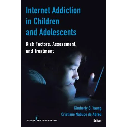 Internet Addiction in Children and Adolescents: Risk Factors, Assessment, and Treatment
