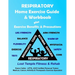 Respiratory Home Exercise Guide & Workbook: Exercise Benefits & Precautions