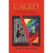 Caged: One Woman's Journey from Cult Abuse to Freedom