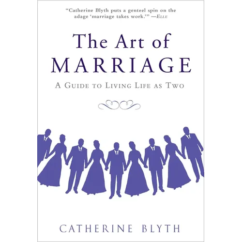 The Art of Marriage: A Guide to Living Life as Two