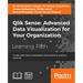 Qlik Sense: Create smart data visualizations and predictive analytics solutions