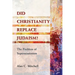 Did Christianity Replace Judaism?: The Problem of Supersessionism