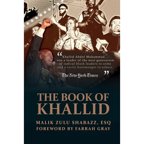 The Book of Khallid: The Untold Story of Khallid Abdul Muhammad, Militant Prophet to Today's Radical Generation