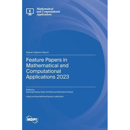 Feature Papers in Mathematical and Computational Applications 2023