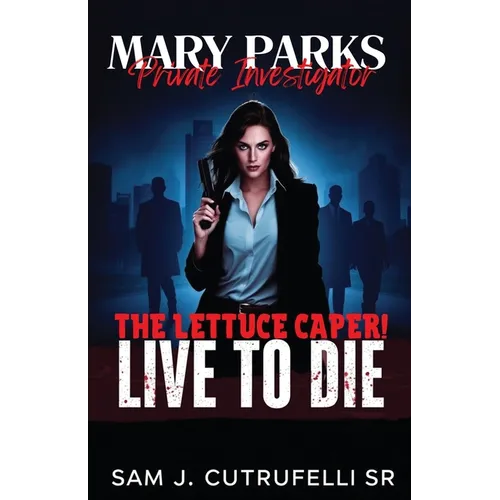 Mary Parks, Private Investigator: The Lettuce Caper! Live to Die!