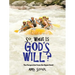 So, What Is God's Will?: ...the Perspective from the Upper Deck!