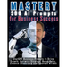MASTERY 500 AI Prompts for Business Success: ChatGPT Business Prompts to Drive Growth, Optimize Strategy, Boost Sales, Enhance Leadership and Innovate