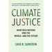 Climate Justice: What Rich Nations Owe the World--And the Future