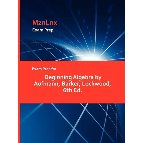 Exam Prep for Beginning Algebra by Aufmann, Barker, Lockwood, 6th Ed.