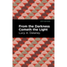 From the Darkness Cometh Light