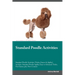 Standard Poodle Activities Standard Poodle Activities (Tricks, Games & Agility) Includes: Standard Poodle Agility, Easy to Advanced Tricks, Fun Games,