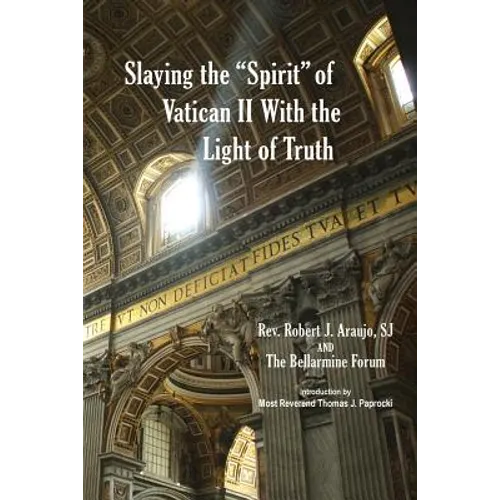 Slaying the "Spirit" of Vatican II With the Light of Truth