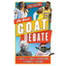 The Great G.O.A.T. Debate: The Best of the Best in Everything from Sports to Science