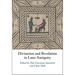 Divination and Revelation in Later Antiquity