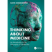 Thinking about Medicine: An Introduction to the Philosophy of Healthcare