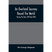 An Overland Journey Round The World: During The Years 1841 And 1842