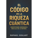 El Código de la Riqueza Cuántica: Manifestando Abundancia Más Allá de la Materia